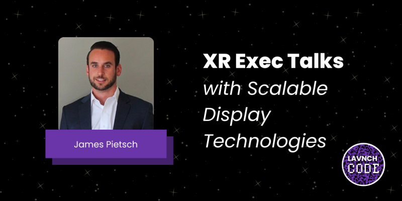 XR Exec Talks with Scalable Display Technologies