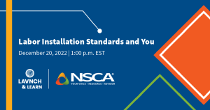 NSCA Labor Installation Standards LAVNCH & LEARN