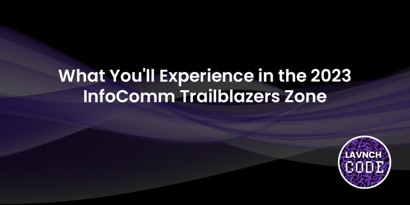 What You’ll Experience in the 2023 InfoComm Trailblazers Zone
