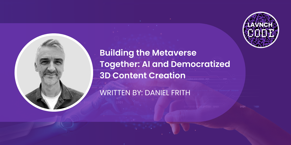 Building the Metaverse Together AI and Democratized 3D Content Creation