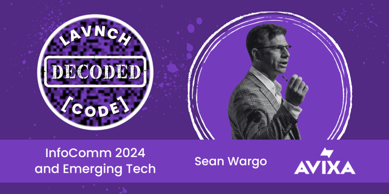 DeCoded:InfoComm 2024 and Emerging Tech