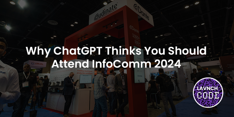 Why ChatGPT Thinks You Should Attend InfoComm 2024